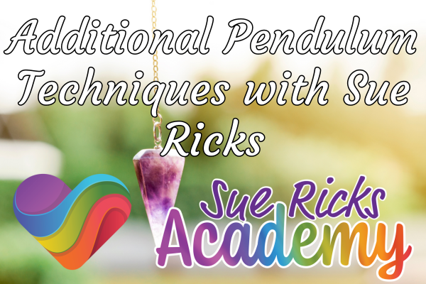 Additional Pendulum Techniques with Sue Ricks